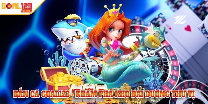 Bắn cá - Khám phá kho đại dương hấp dẫn và thú vị