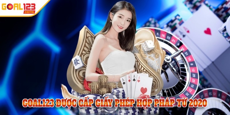Nhà cái Goal123 được cấp phép hợp pháp từ năm 2020