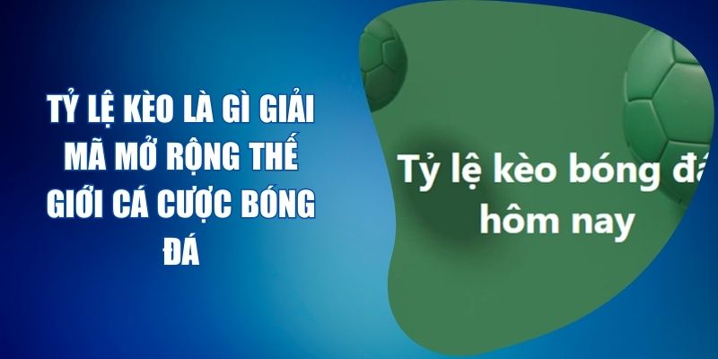 tỷ lệ kèo là gì